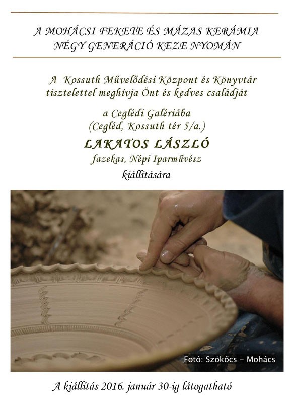 Lakatos László fazekas, népi iparművész kiállítása a Ceglédi Galériában